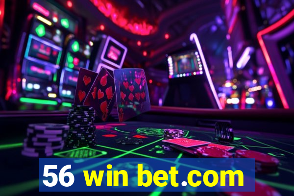 56 win bet.com